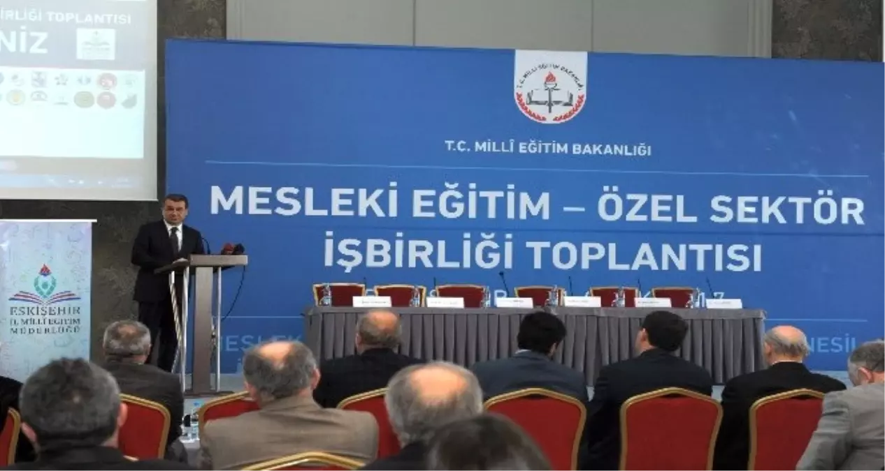 Eskişehir\'de "Mesleki Eğitim-Özel Sektör İşbirliği" Toplantısı