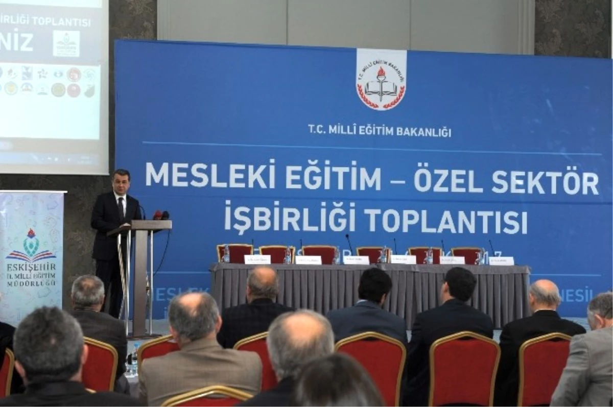 Mesleki Eğitim- Özel Sektör İşbirliği Toplantısı Eskişehir\'de Yapıldı