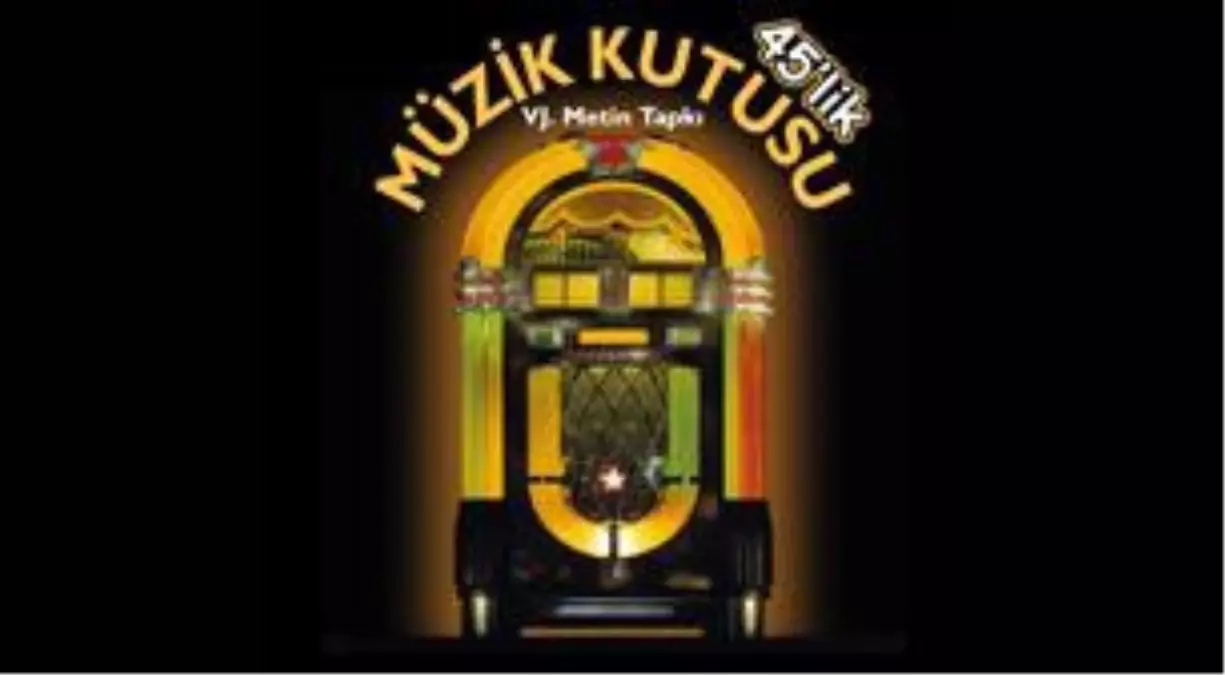 Müzik Kutusu 45\'lik Gecesi