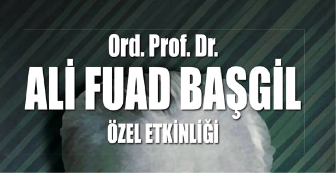 Ord. Prof. Dr. Ali Fuat Başgil\'i Anma Programı