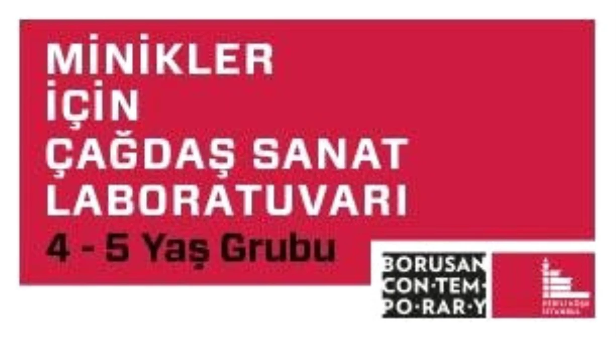 Minikler İçin Çağdaş Sanat Laboratuvarı 4 - 5 Yaş Grubu