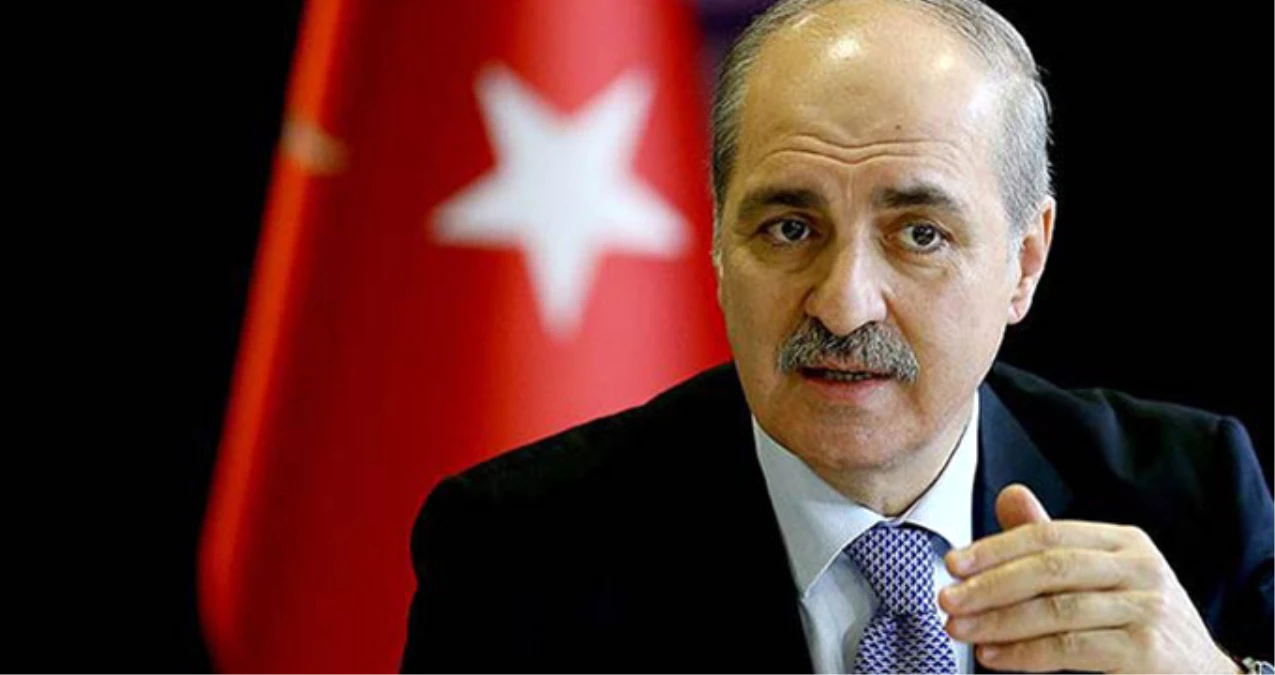 Numan Kurtulmuş: Endişeye Gerek Yok