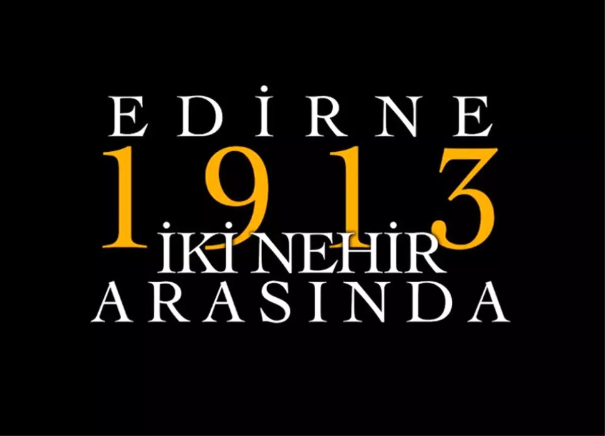 Edirne Kuşatması Belgesel Oldu