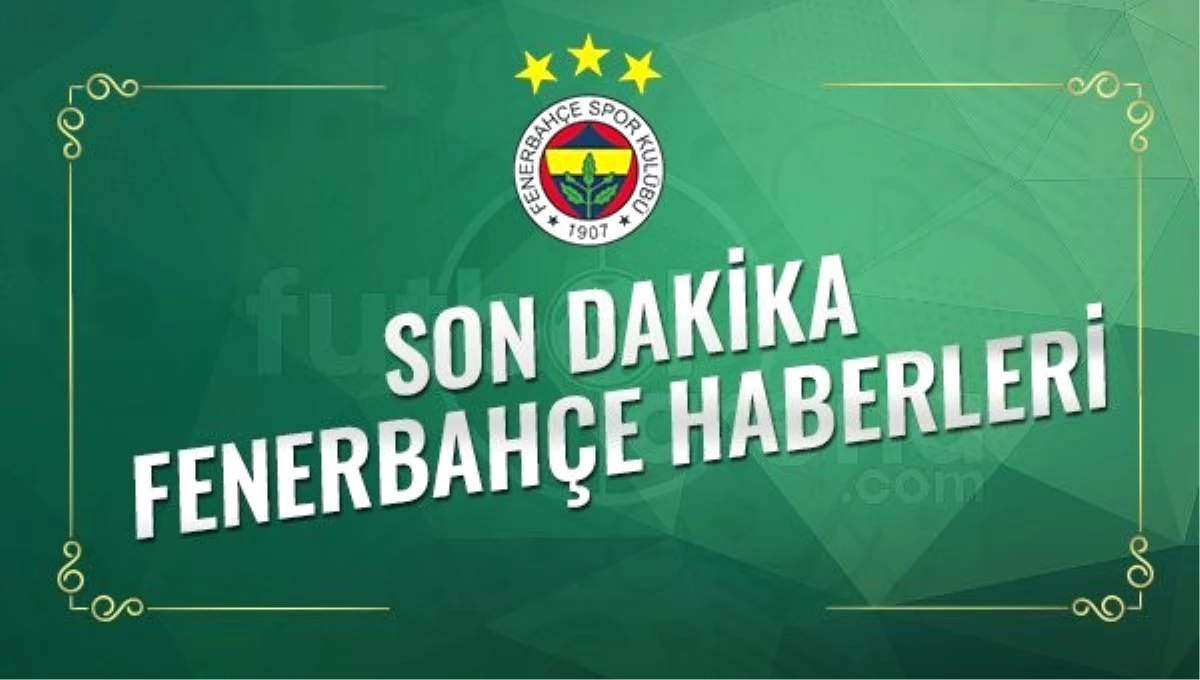 Son Dakika Fenerbahçe Transfer Haberleri (18 Ocak 2017 Çarşamba)