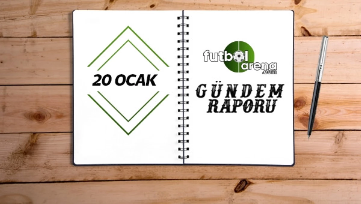 Gündem Raporu - 19 Ocak Perşembe