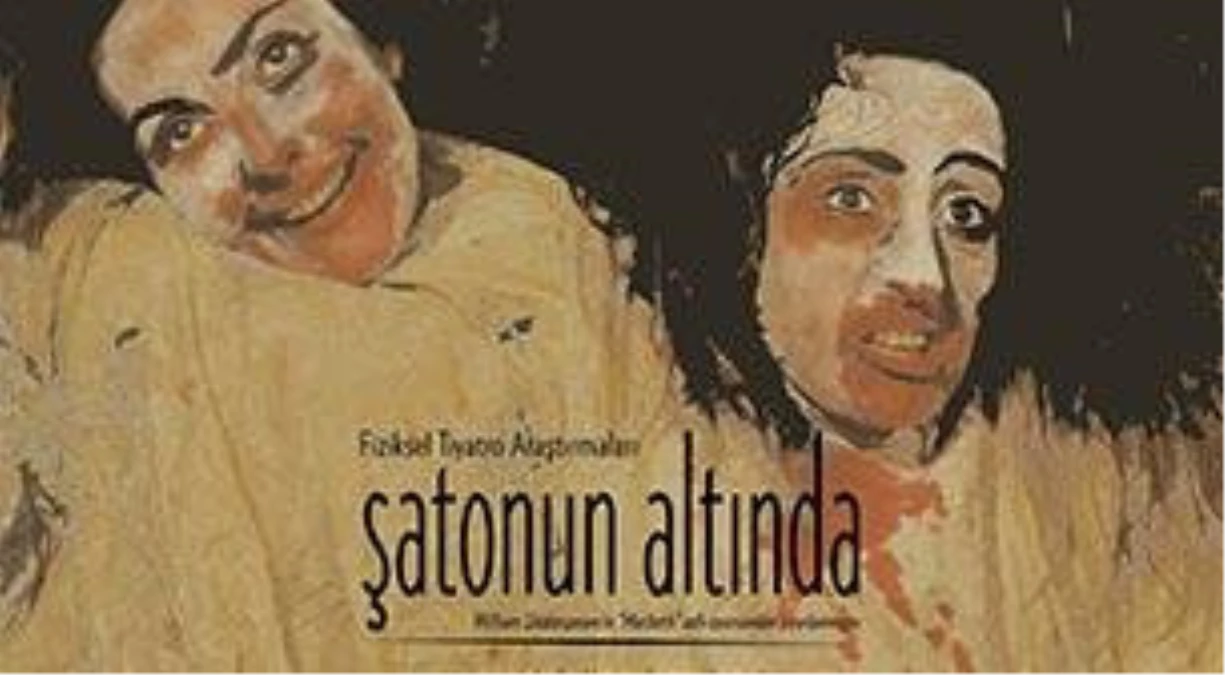 Şatonun Altında - Fiziksel Tiyatro Araştırmaları