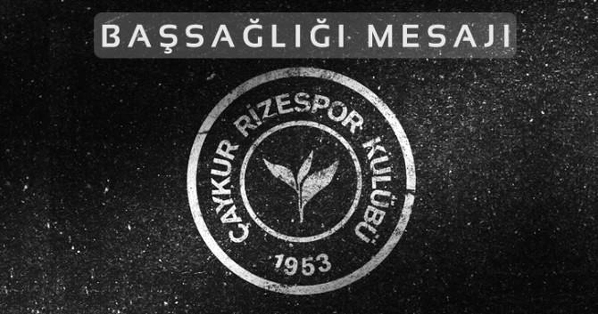 Çaykur Rizespor\'dan Cavcav İçin Taziye Mesajı