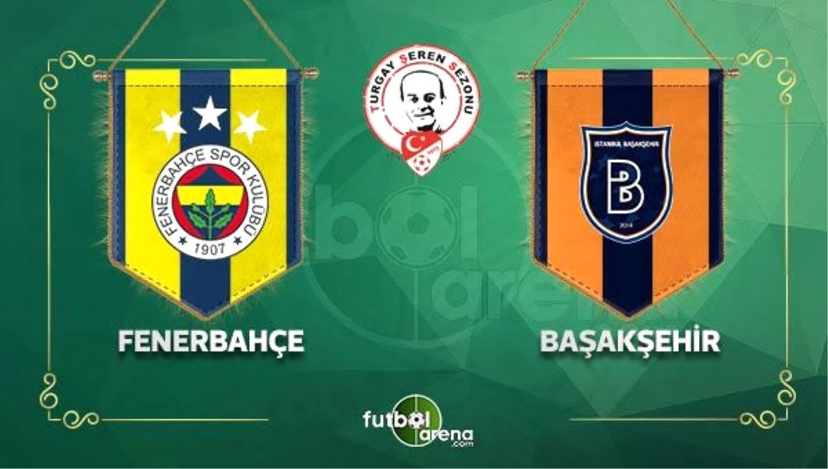 Fenerbahçe, Medipol Başakşehir\'i Ağırlıyor - Muhtemel 11\'ler