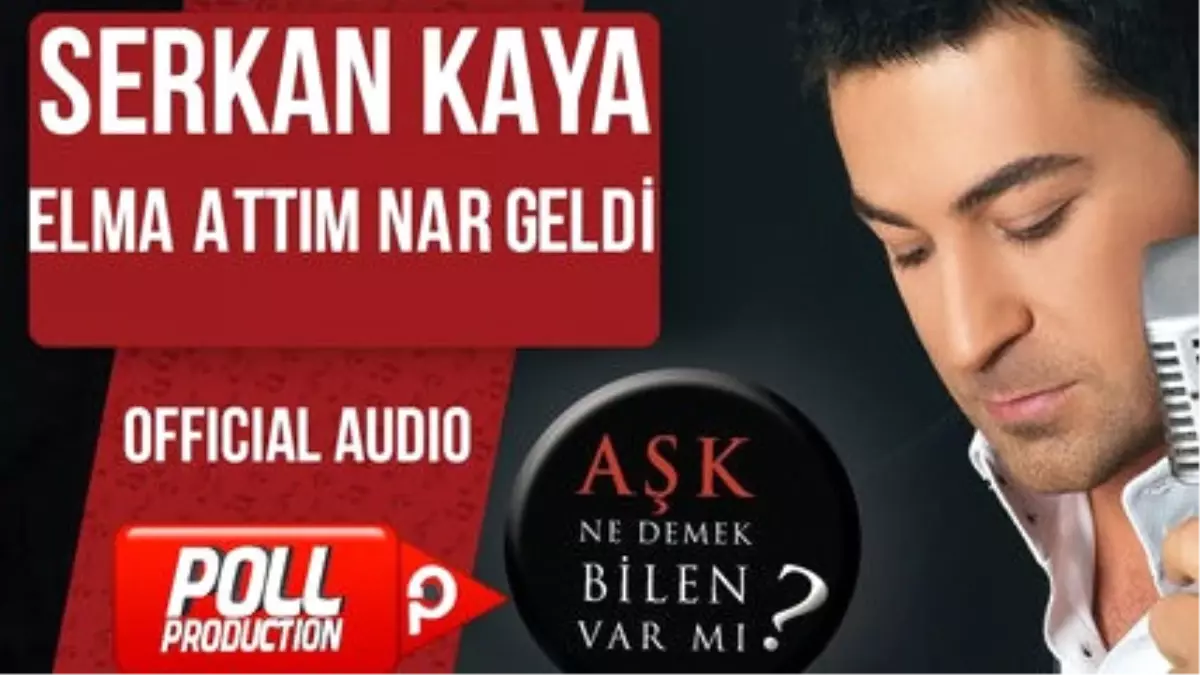 Serkan Kaya - Elma Attım Nar Geldi - ( Official Audio )