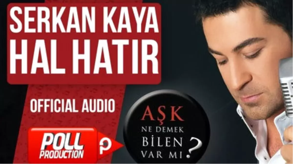 Serkan Kaya - Hal Hatır - Bir Kuru Selam Versiyon - ( Official Audio )