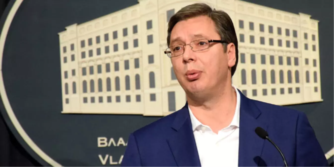 Sırbistan Başbakanı Vucic\'ten "Kosova" Açıklaması