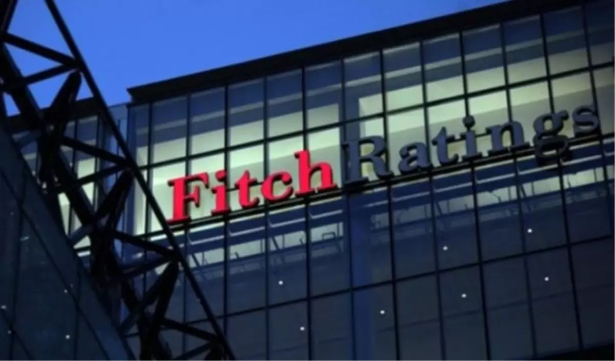 Fitch, Türkiye\'nin Kredi Notunu Açıkladı