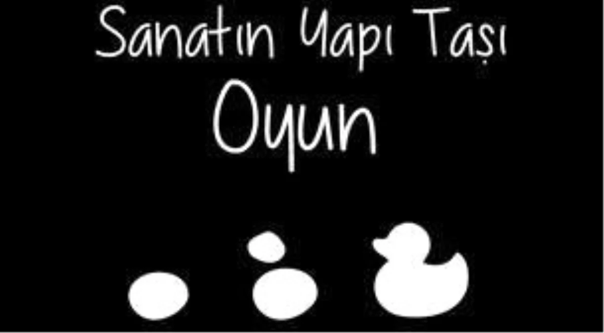 Sanatın Yapı Taşı: Oyun