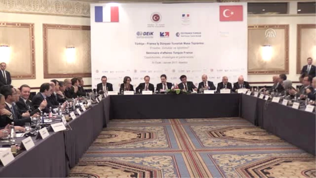 Türkiye-Fransa Iş Dünyası Yuvarlak Masa Toplantısı - Bakan Zeybekci - Istanbul