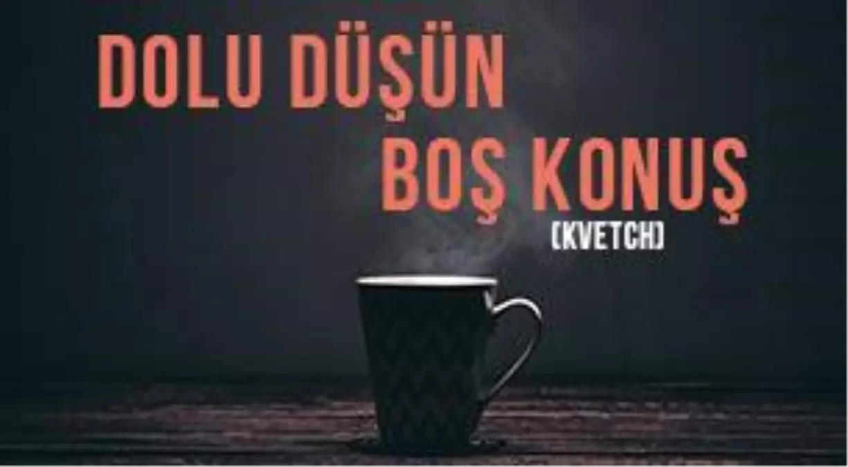 Dolu Düşün Boş Konuş