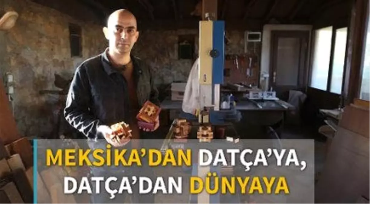 Meksika\'dan Datça\'ya, Datça\'dan Dünyaya