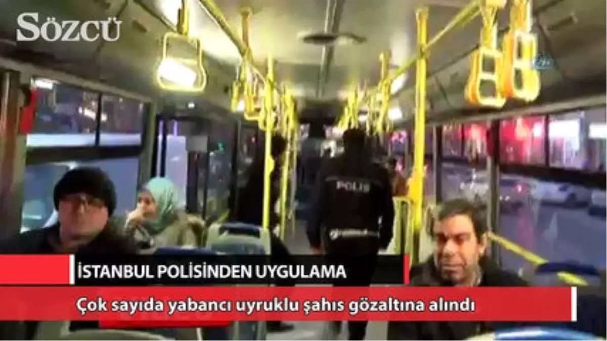 İstanbul Polisi Yabancı Şahıslara Yönelik Uygulama Yaptı