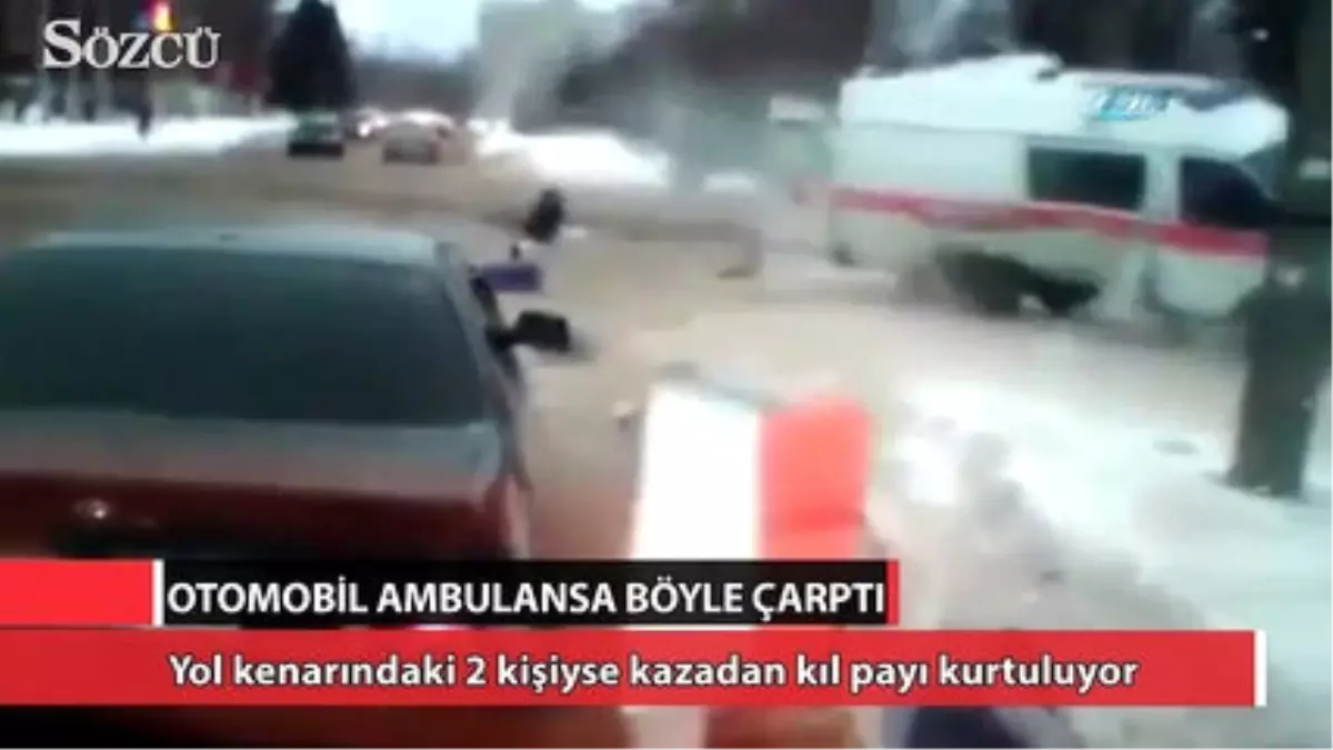 Otomobil Ambulansa Böyle Çarptı