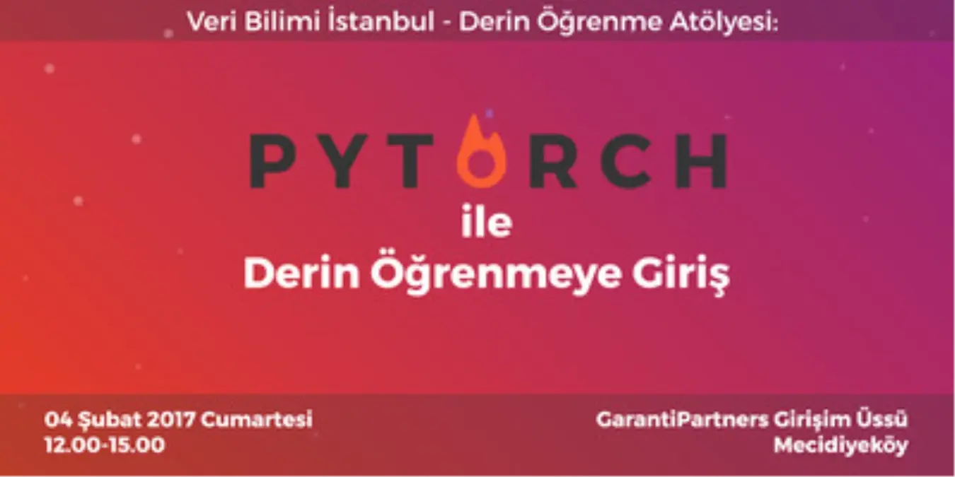 Derin Öğrenme Atölyesi: Pytorch ile Derin Öğrenmeye Giriş