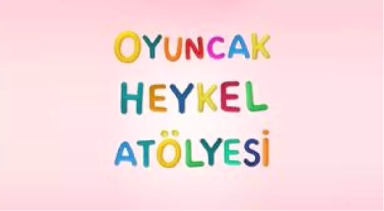 Oyuncak Heykel Atölyesi