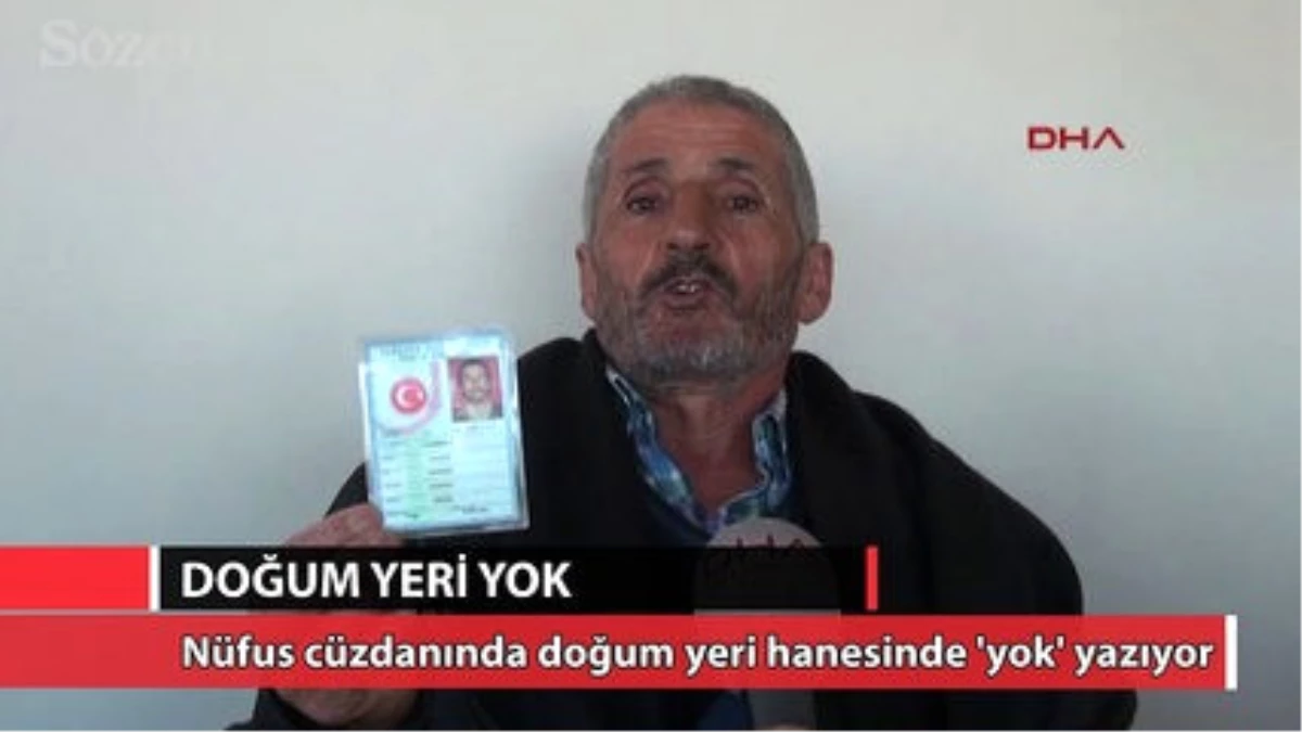 Nüfus Cüzdanı Var, Doğum Yeri Yok