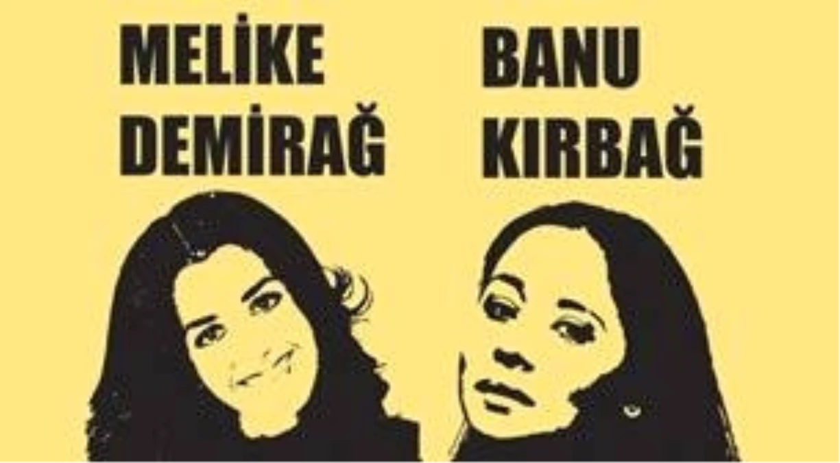 Melike Demirağ - Banu Kırbağ