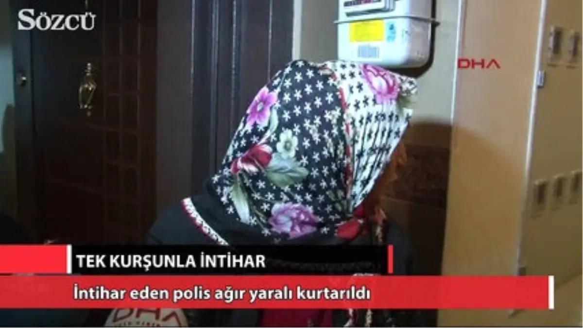 İntihar Eden Polis Ağır Yaralı Kurtarıldı