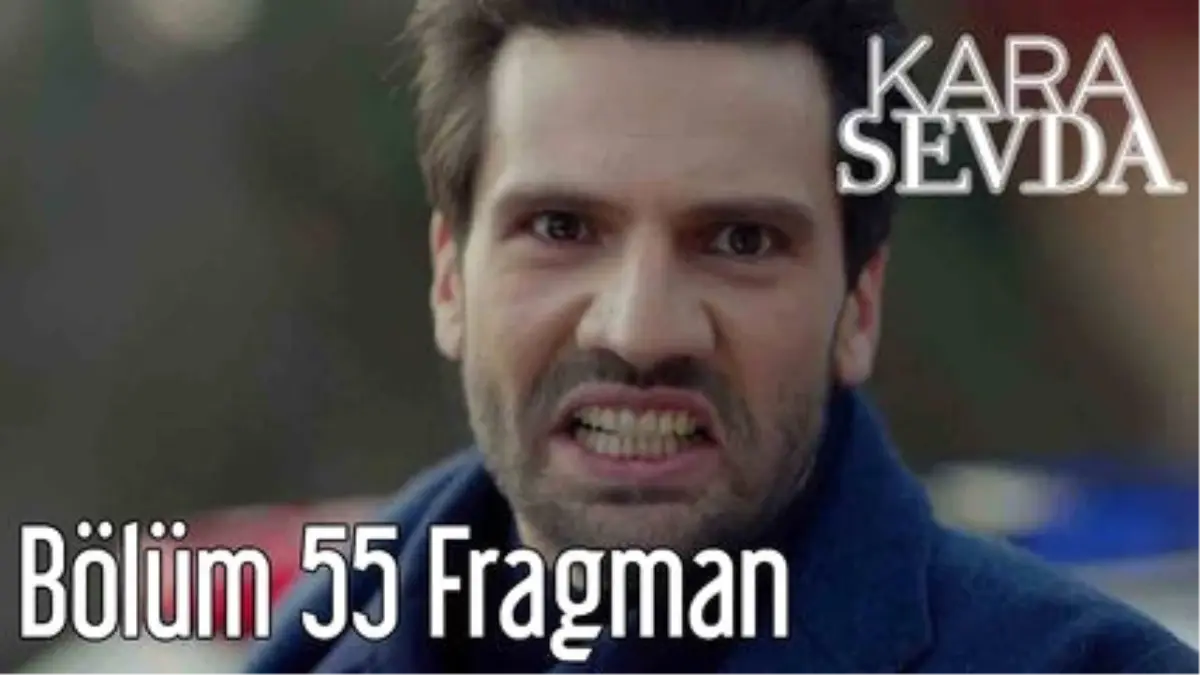 Kara Sevda 55. Bölüm Fragman