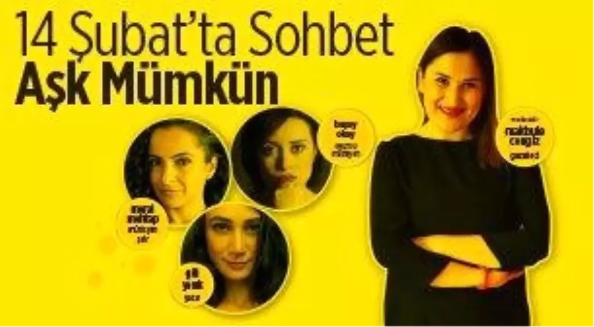 Aşk Mümkün - 14 Şubat\'ta Sohbet