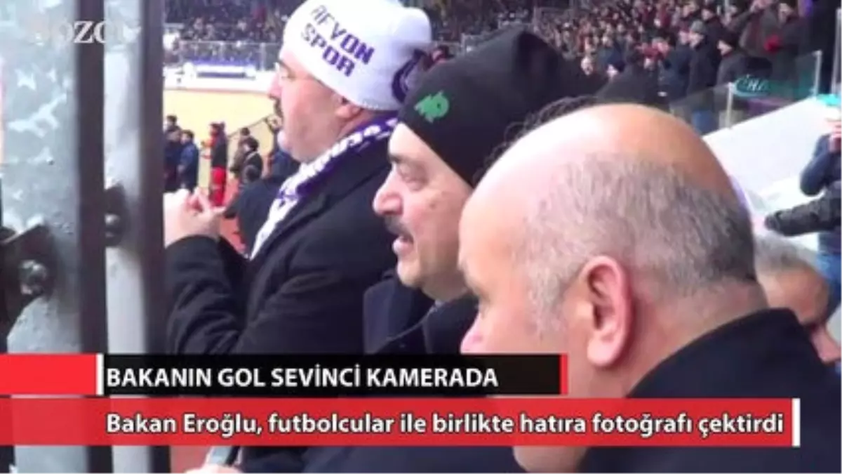 Bakan Eroğlu\'nun Gol Sevinci Kamerada