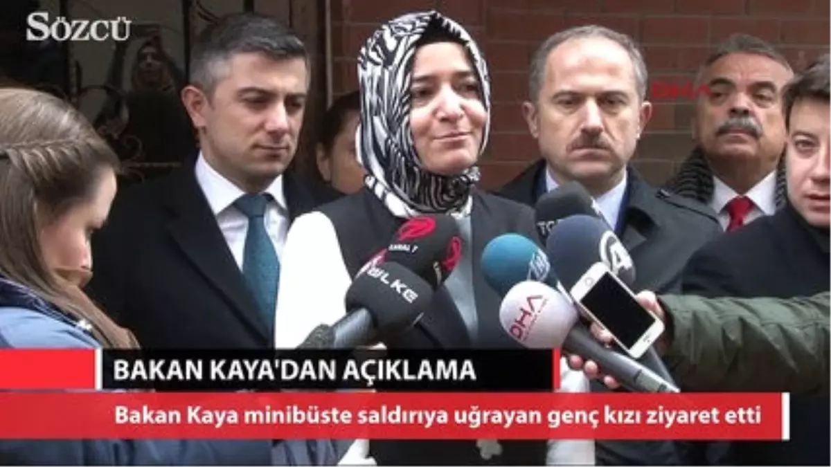 Bakan Kaya Minibüste Saldırıya Uğrayan Genç Kızı Ziyaret Etti