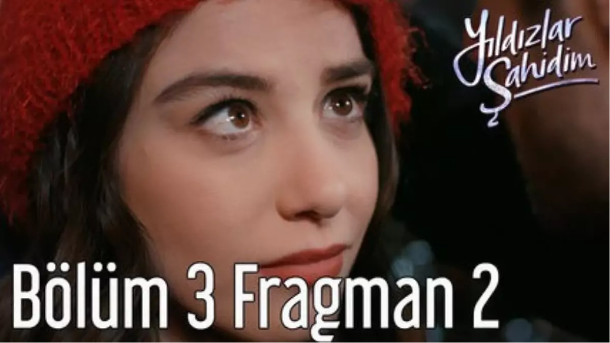 Yıldızlar Şahidim 3. Bölüm 2. Fragman