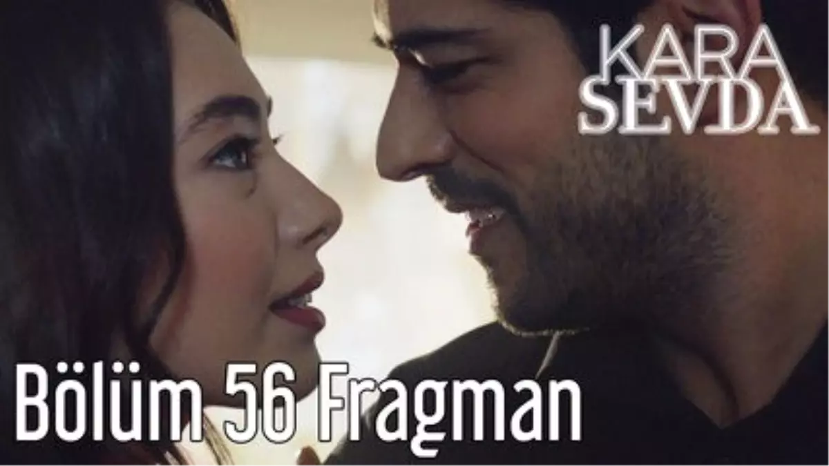 Kara Sevda 56. Bölüm Fragman