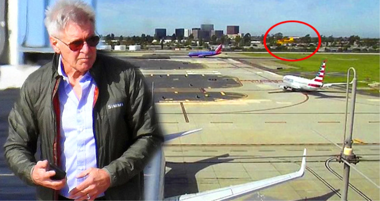 Ünlü Aktör Harrison Ford, Havaalanında Özel Uçağıyla Faciaya Neden Oluyordu
