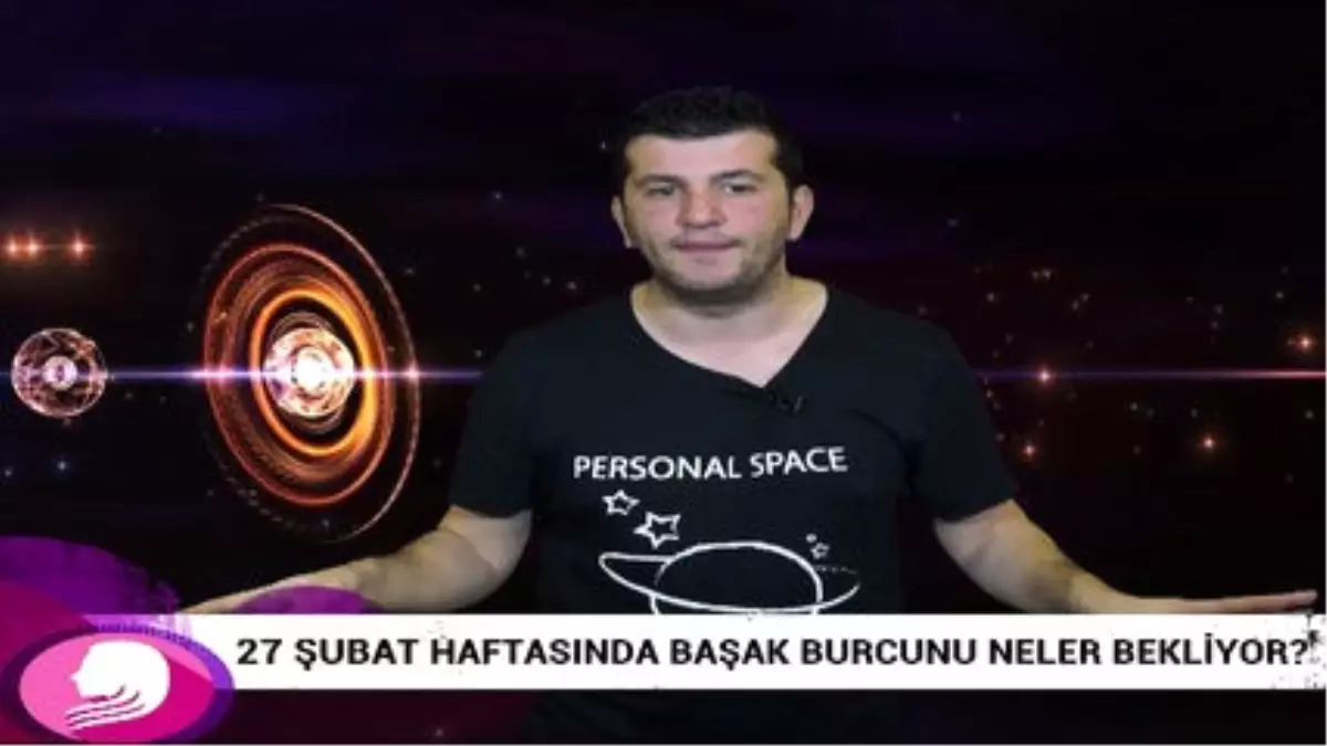 27 Şubat Haftasında Başak Burcunu Neler Bekliyor?