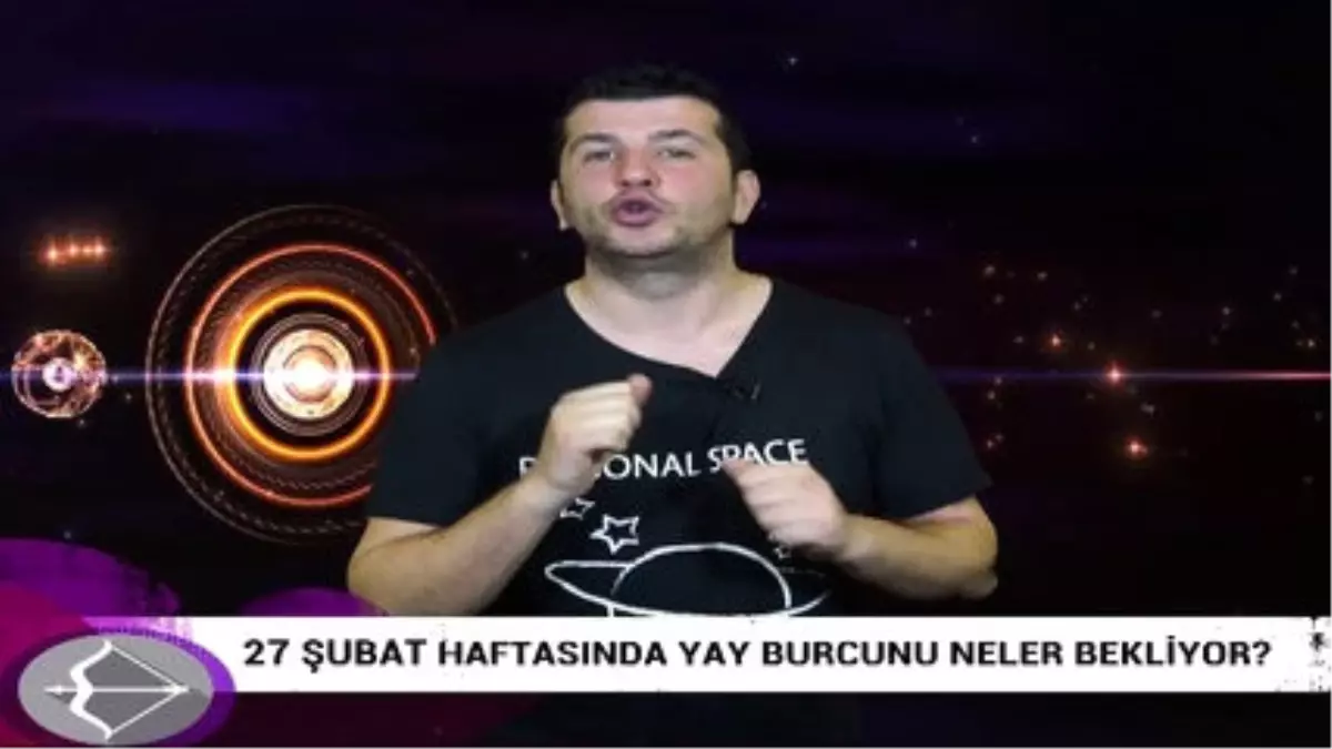 27 Şubat Haftasında Yay Burcunu Neler Bekliyor?