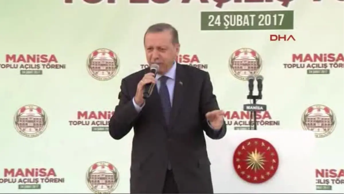 Manisa Cumhurbaşkanı Recep Tayyip Erdoğan Manisa\'da Toplu Açılış Töreninde Konuştu