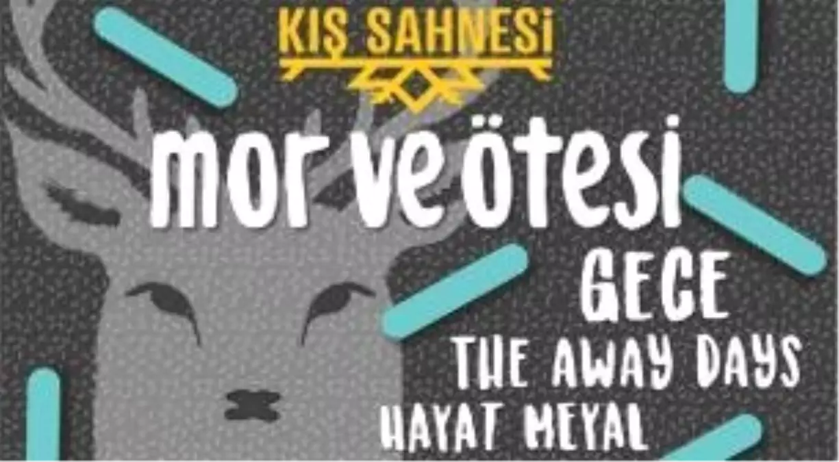 Mor ve Ötesi, Gece, The Away Days, Hayat Meyal