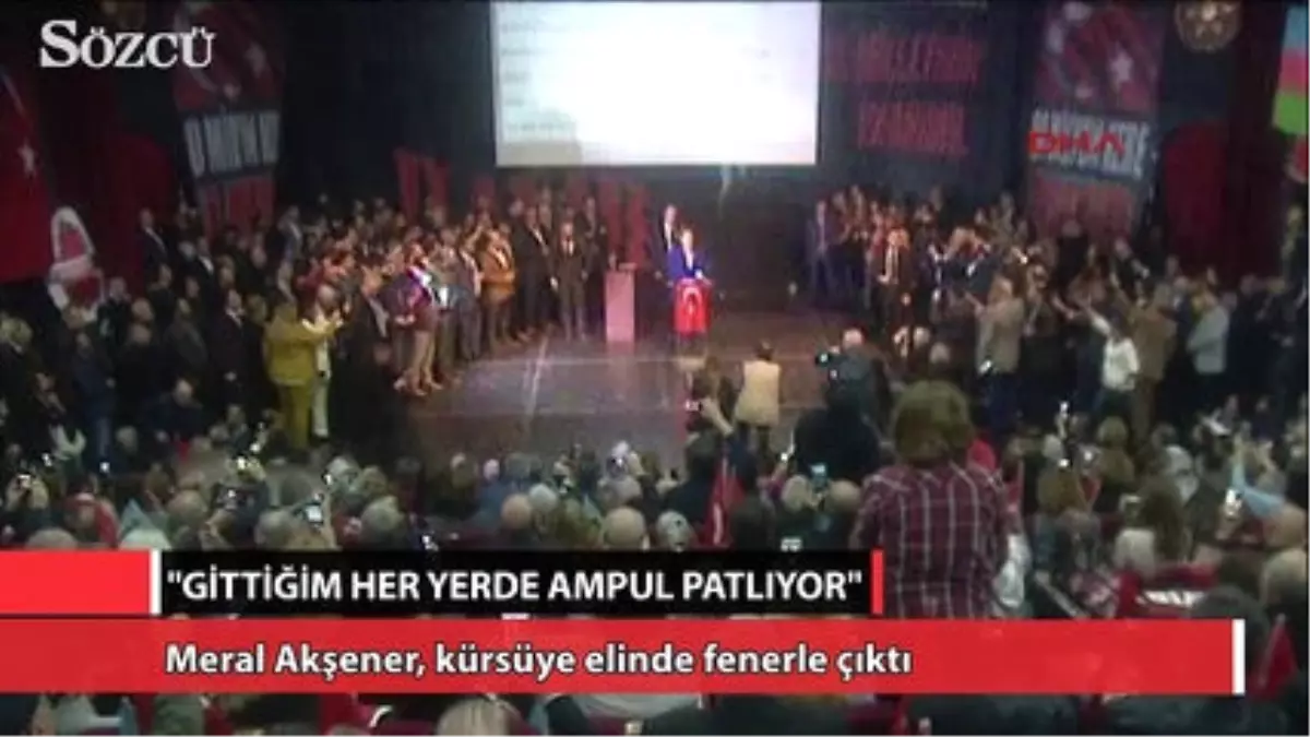 Akşener: \'Gittiğim Her Yerde Ampul Patlıyor\'