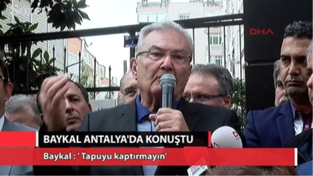 Baykal: Tapuyu Kaptırmayın