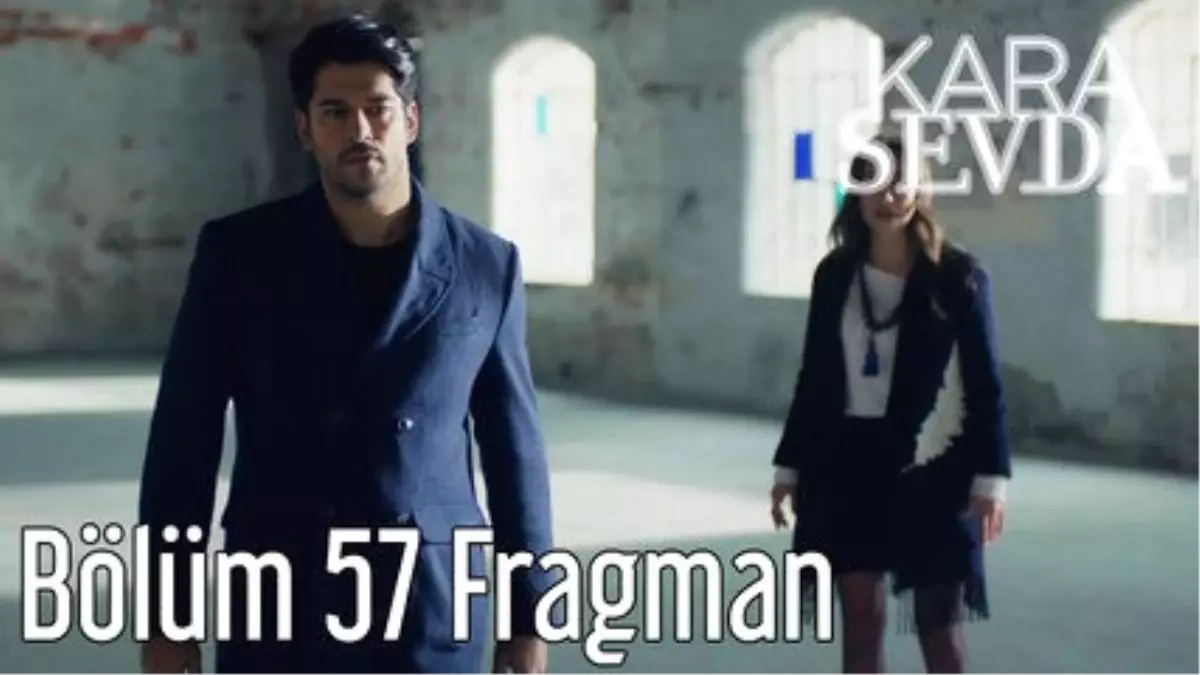 Kara Sevda 57. Bölüm Fragman