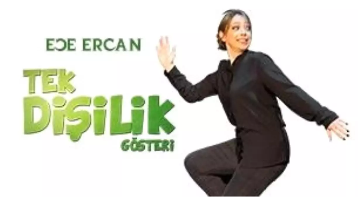 Ece Ercan - Tek Kişilik Gösteri