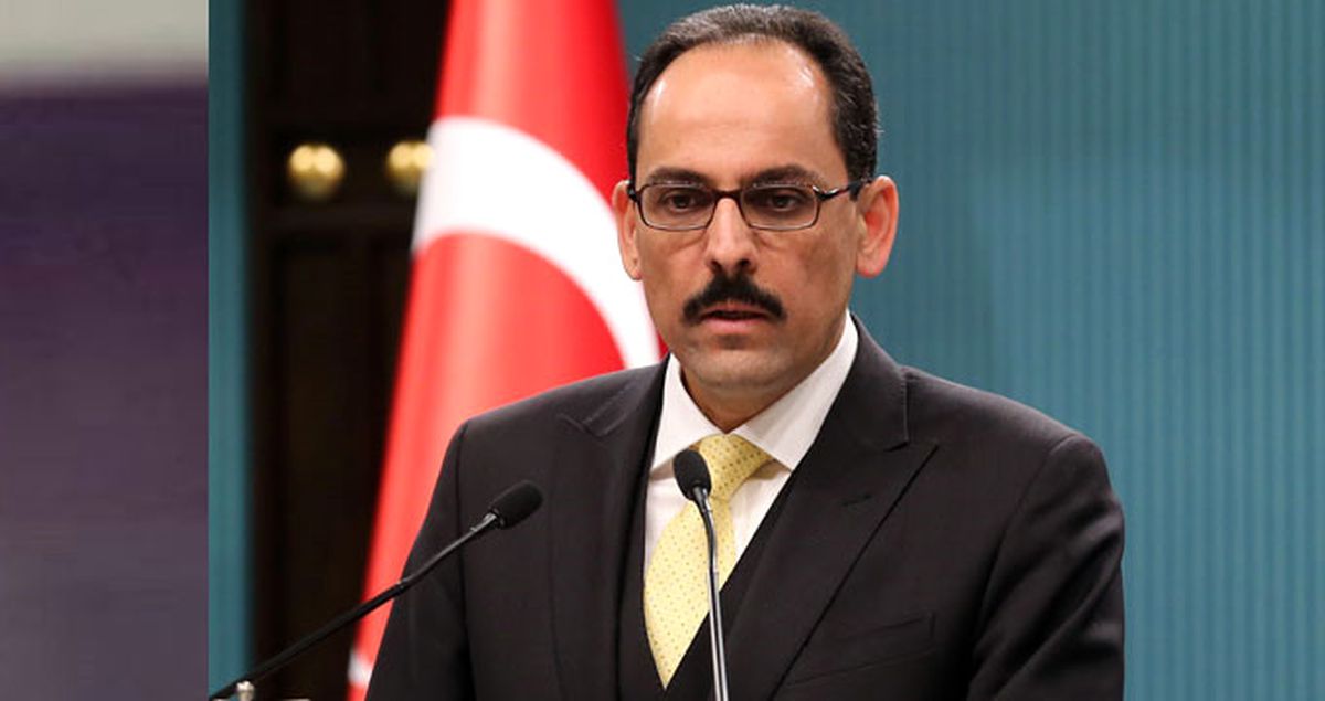 Cumhurbaşkanlığı Sözcüsü Kalın Açıklaması