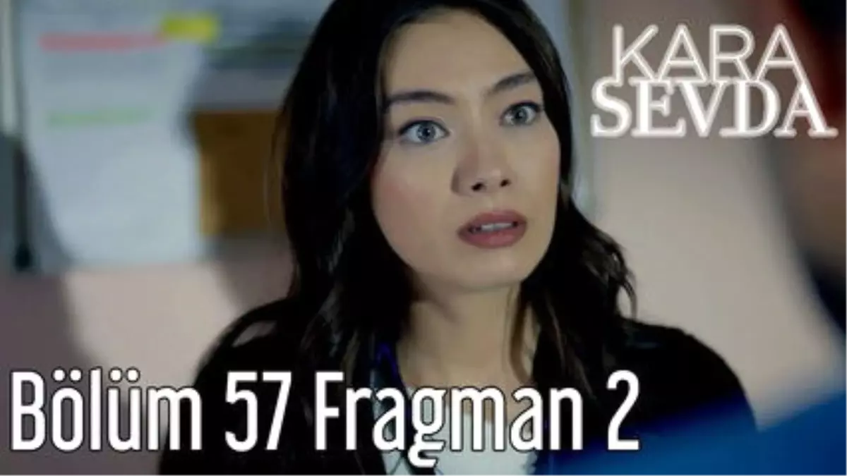 Kara Sevda 57. Bölüm 2. Fragman