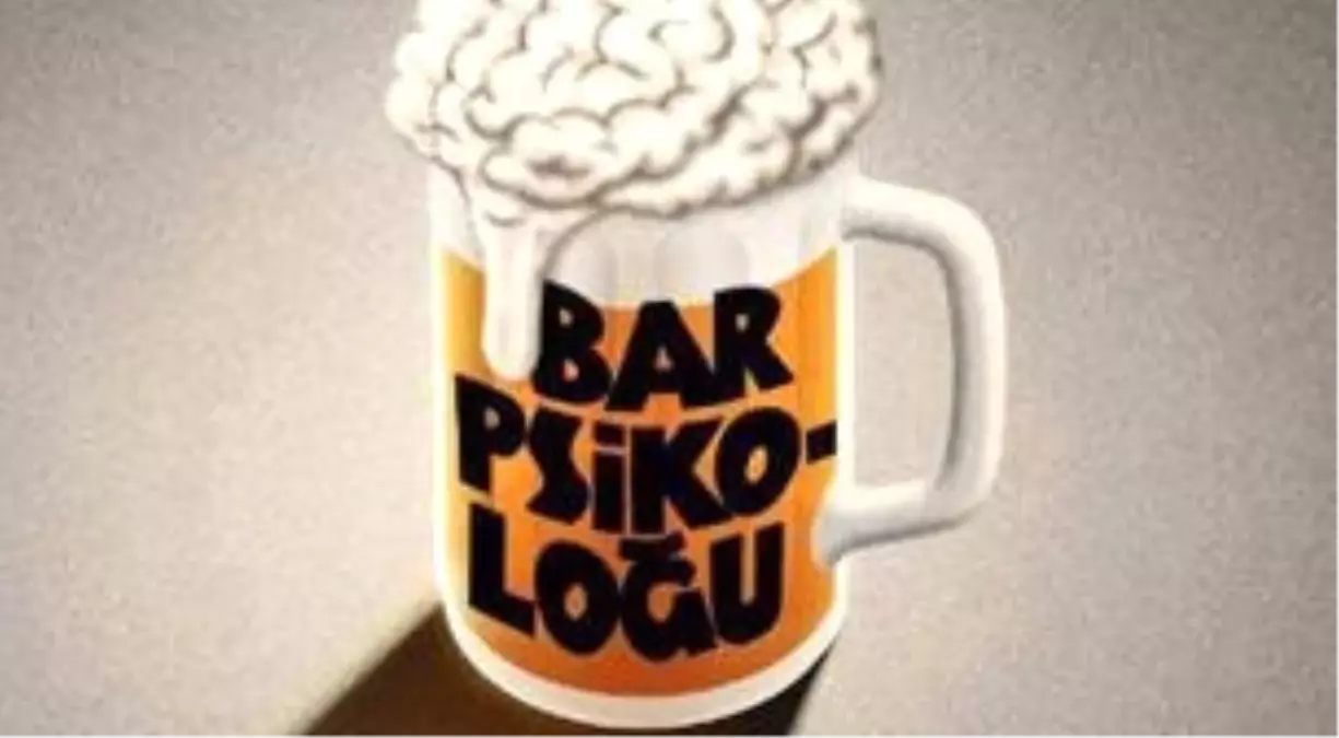 Bar Psikoloğu "Küçük Psikoloji Oyunları"