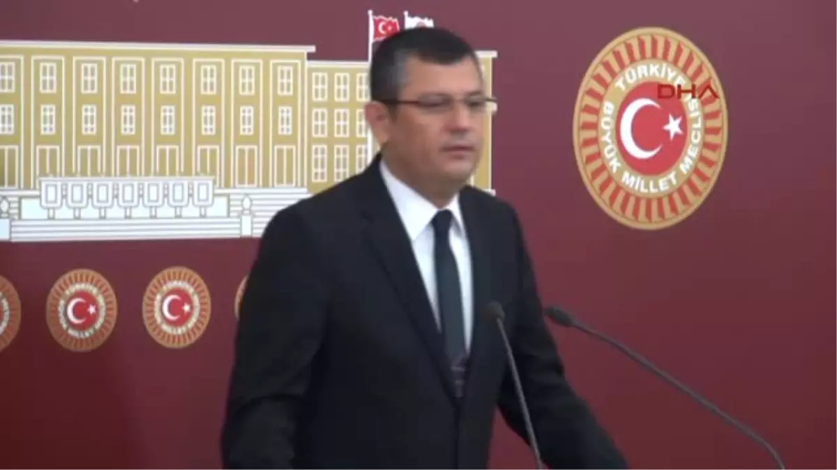 CHP Grup Başkanvekili Özel Açıklaması