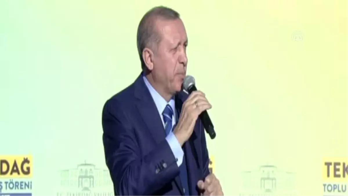 Cumhurbaşkanı Erdoğan: "Keşke Bu Değişikliği 2007 Yılında Yapabilseydik" - Tekirdağ