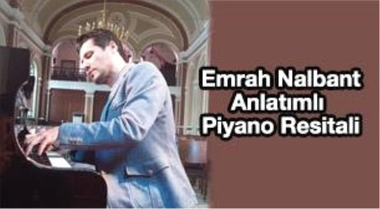 Emrah Nalbant - Anlatımlı Piyano Resitali