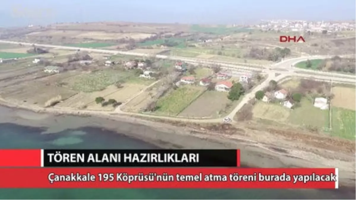 Çanakkale Köprüsü İçin Tören Alanı Hazırlanıyor