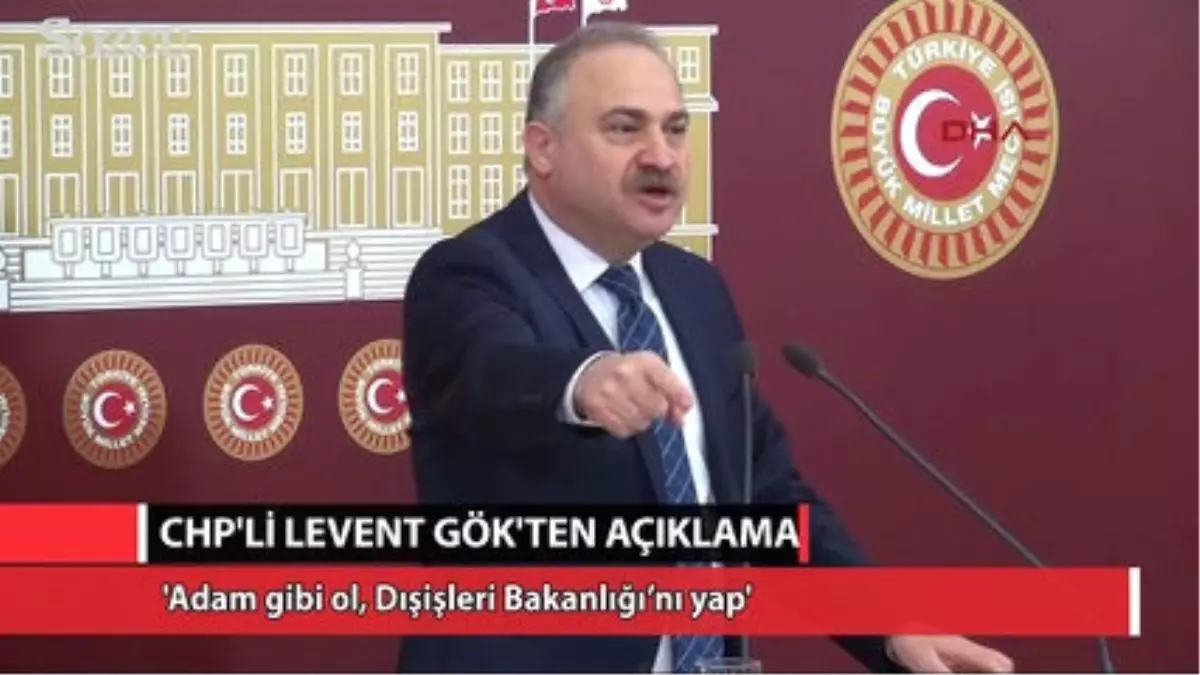 CHP\'li Levent Gök\'ten Sert Tepki